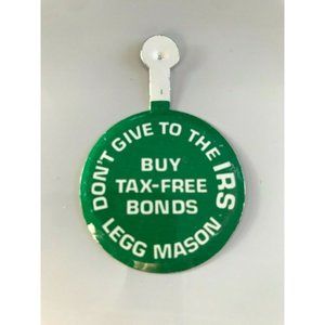 Vintage Legg Mason Investments "Don't Give To The IRS"  Button Pin Litho Tab